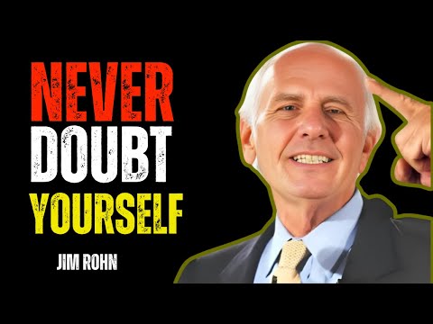 Never Doubt Yourself - Jim Rohn motivation.