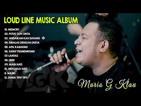 MARIO G KLAU LOUD LINE MUSIC FULL ALBUM | Lagu Enak Di Dengar Saat Santai Dan Kerja