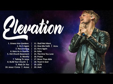 Elevation - Christian Hits Playlist 2024  - Worship Songs 2024 Playlist