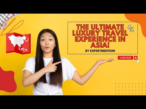 The Ultimate Luxury Travel Experience in Asia!