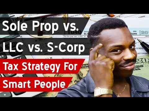 Sole Prop vs LLC vs S-Corp - Tax Strategy for Small Business