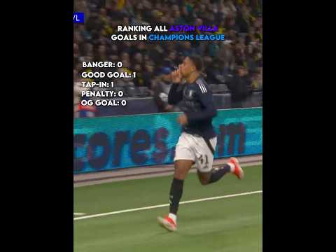 Ranking All Aston Villa Goals In Champions League