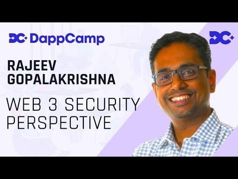 DappCamp X Rajeev Gopalakrishna : Web 3 Security
