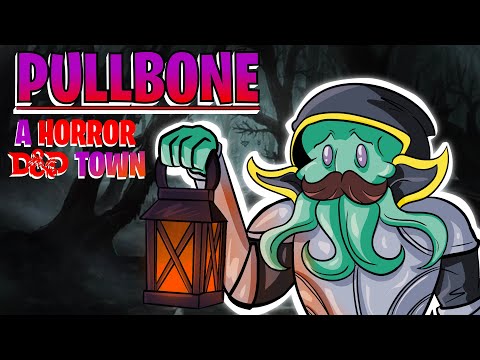 Pullbone: Building a Horror Town for D&D