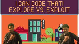 Explore vs. Exploit | I Can Code That! (Python)