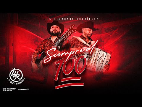 Los Hnos. Rodriguez - Siempre al 100 (Video Oficial)