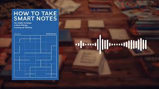 How to Take Smart Notes Book Summary | Sönke Ahrens | Zettelkasten, Learning Faster & Thinking Bettr