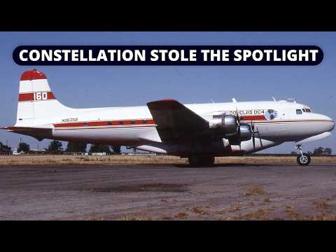 Why the DC-4 Never Became Legendary Like the Constellation