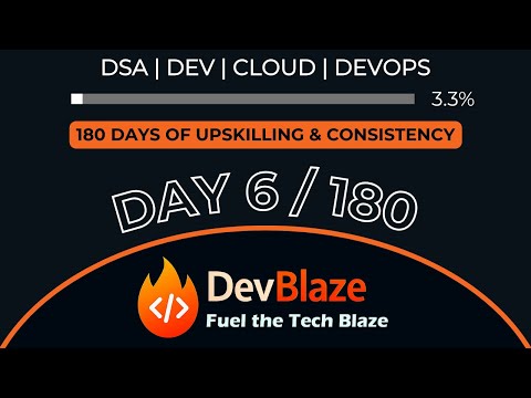 Day 6 of Upskilling Myself | 180 Days of Consistency | DSA, Dev, Cloud, DevOps Grind