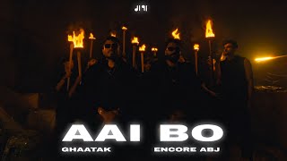 AAI BO - GhAatak, Encore ABJ | Prod. Jzey  | ‪AAI BO | DL91