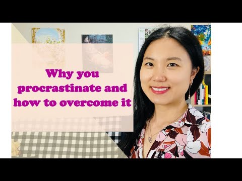 Why you procrastinate (nothing to do with self-control) and how to overcome it