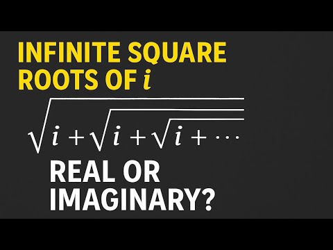 Infinite Square Roots of i — Real or Imaginary?