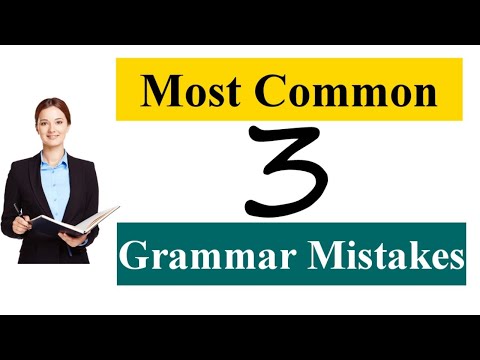 3 Most Common Grammar Mistakes
