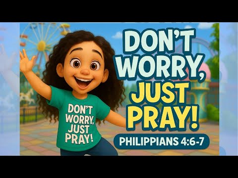 Don't Worry, Just Pray! | Bible Songs for Children | Phillippians 4:6-7 | Eklektos Kids TV