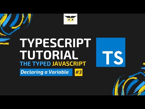 TypeScript Tutorial: The Typed JavaScript #3 - Declaring Variables
