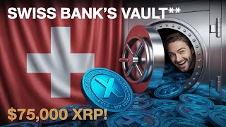 SWISS NATIONAL BANK'S XRP VAULT! ($75,000 Per Coin Model)