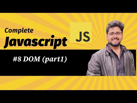 #8 DOM (document object model) part 1 || JavaScript Full Course || For Beginner