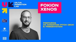 Preparing an Animation Pitch Deck & Presentation with Fokion Xenos