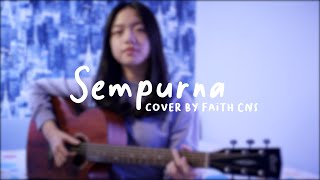 Sempurna - Andra and The BackBone | cover by Faith CNS