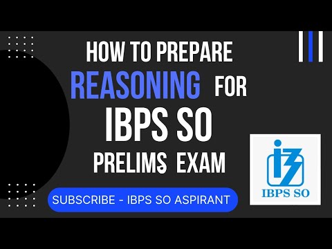 How to prepare REASONING for IBPS SO prelims exam?