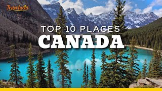 Canada's Top 10 Most Beautiful Places - Travel Inspiration