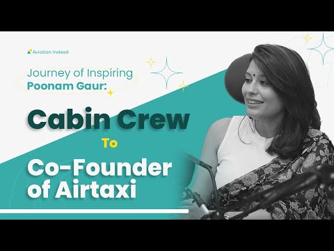 Journey of Inspiring Poonam Gaur: Cabin Crew to Co-Founder of Airtaxi