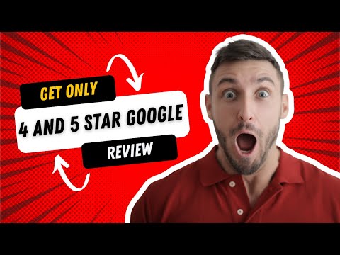 Get Only 4 and 5 star Google review