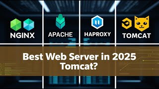 Top Web Server Expert Reveals Best Way to Choose Between NGINX, Apache, HAProxy, and Tomcat