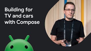 Building for TV and cars with Compose