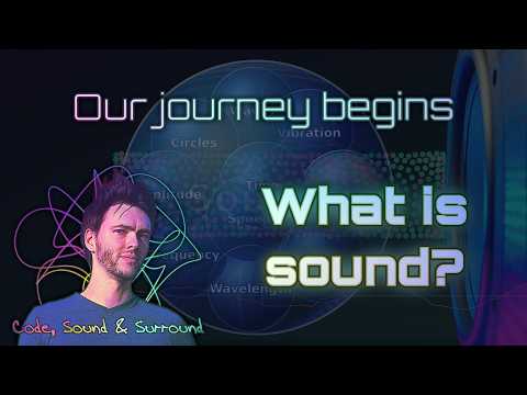 What is sound? - Code, Sound & Surround E01