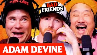 Hollywood-ish Bobby w/ Adam Devine | Ep 173 | Bad Friends
