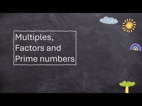 Multiples, Factors and Prime Numbers | Multiples |Factors |Prime numbers