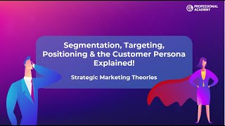 Segmentation, Targeting, Positioning & Customer Personas explained! | Strategic Marketing Theories