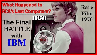 Rare Computer Film: WHAT HAPPENED TO RCA's LAST COMPUTERS?  IBM/370, Sperry Univac, Spectra 1970-71