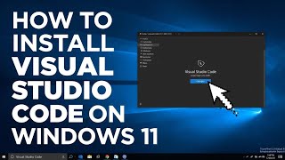 How to Install Visual Studio Code on Windows 11 or 10
