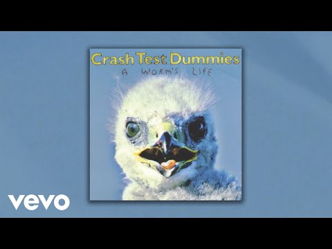 Crash Test Dummies - A Worm's Life (Official Audio)