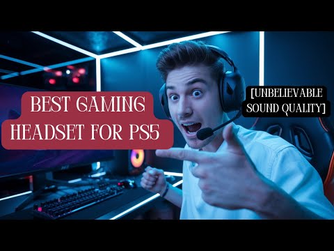 Best Gaming Headset for PS5 [UNBELIEVABLE SOUND QUALITY]