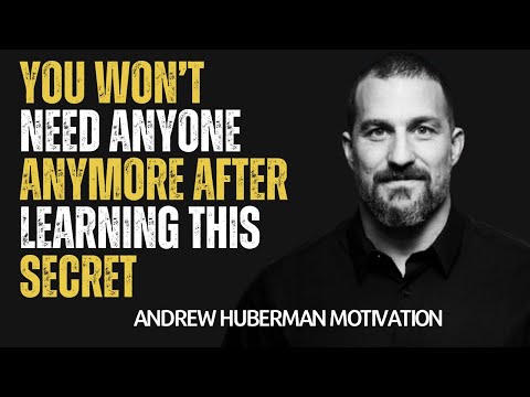 You Won’t Need Anyone Anymore After Learning This Secret  | ANDREW HUBERMAN