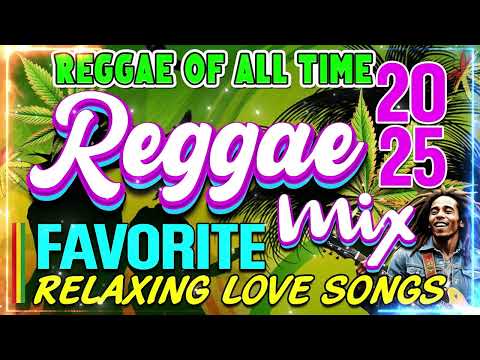 Reggae Mix 2025 🔥 Best Reggae Music Mix Playlist 2025 💦 Nonstop English Reggae Love Songs 2025