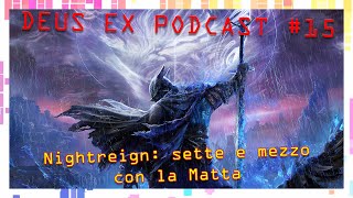 Deus Ex Podcast #15: Elden Ring: Nightreign: sette e mezzo con la Matta