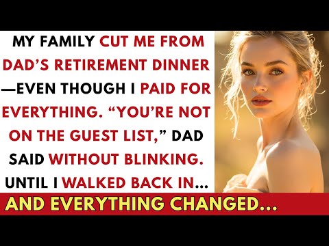 My Family Left Me Off My Dad’s Retirement Dinner Guest List—Even Though I Secretly Paid for the ...
