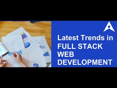 Latest Trends in Full Stack Web Development