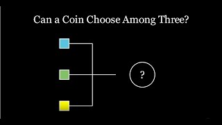 Can a Coin Choose Among Three? | #SoME4