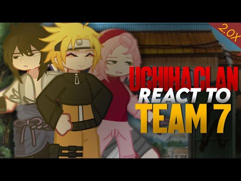 Uchiha Clan React to Team 7// PART 1// GCRV// 2X