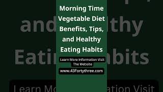 Morning time vegetable Diet