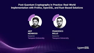OpenSSL Conference 2025 - A.Mehmood & F.Rollo - Post-Quantum Cryptography in Practice: Real-World...