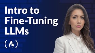 Intro to Fine-Tuning Large Language Models