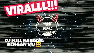 DJ FULL AKU BAHAGIA HANYA DENGANMU😆 (VIRAL TIKTOK 2019)