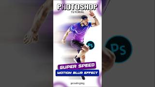 Super Speed Motion Blur Effect in Photoshop ⛱️ #photoshoptips #codingtag