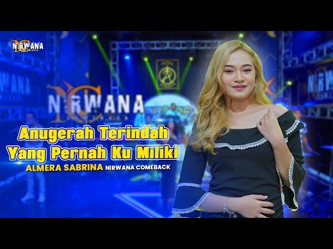 ANUGERAH TERINDAH YANG PERNAH KU MILIKI( SHEILA ON 7 ) - Almera Sabrina OM NIRWANA COMEBACK